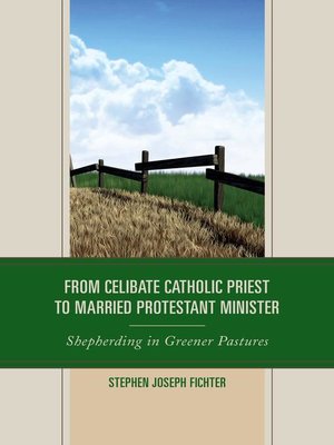 cover image of From Celibate Catholic Priest to Married Protestant Minister